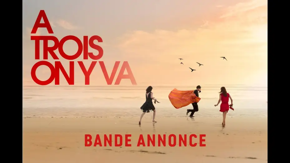 Video for the film All About Them — A TROIS ON Y VA - Bande Annonce VF