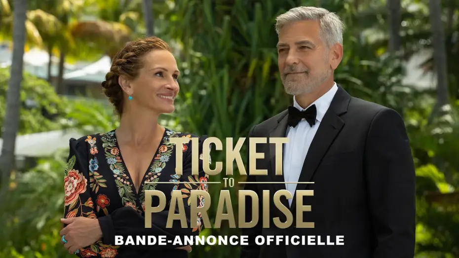 Video for the film Ticket to Paradise — Ticket To Paradise - Bande annonce VF [Au cinéma le 5 octobre]
