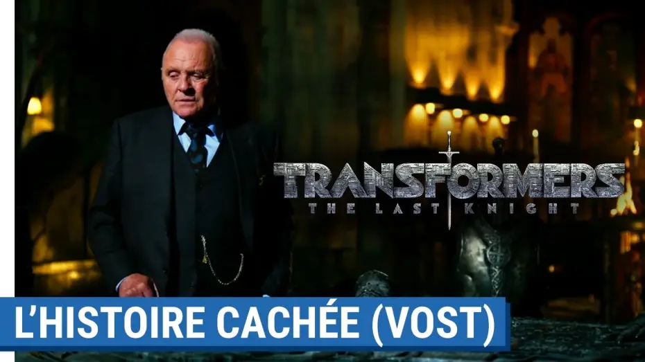 Video for the film Transformers: The Last Knight — TRANSFORMERS : THE LAST KNIGHT - L'Histoire cachée des Transformers [actuellement au cinéma]