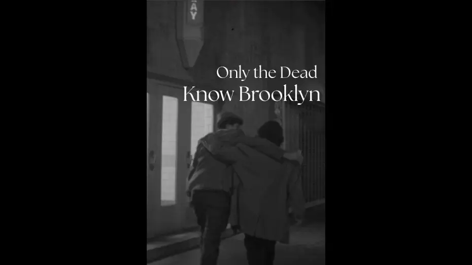 Video for the film Only the Dead Know Brooklyn — Only the Dead Know Brooklyn