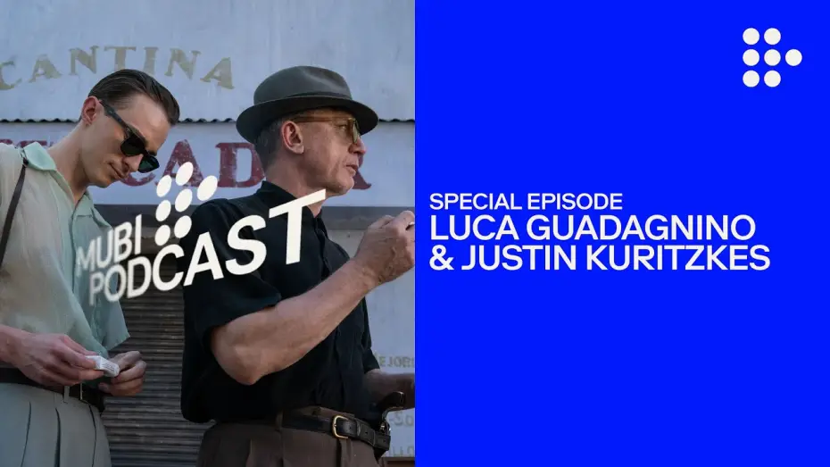 Video for the film Queer — Luca Guadagnino & Justin Kuritzkes take William Burroughs on a whole new trip | MUBI Podcast