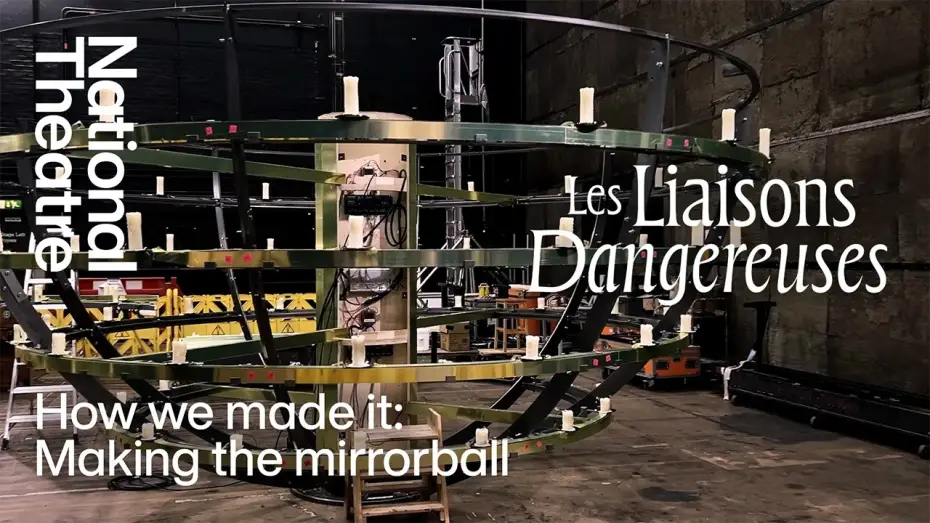 Video for the film National Theatre Live: Les Liaisons Dangereuses — Making a Unique Mirrorball for Les Liaisons Dangereuses | How We Made It | National Theatre