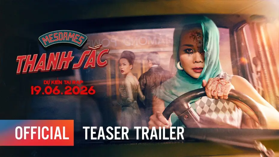 Video for the film Mesdames Thanh Sắc — MESDAMES THANH SẮC | TEASER TRAILER | DỰ KIẾN KHỞI CHIẾU: 19.06.2026