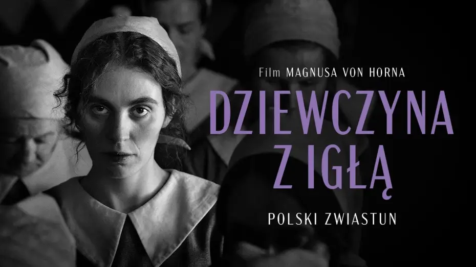Video for the film The Girl with the Needle — Oficjalny zwiastun PL