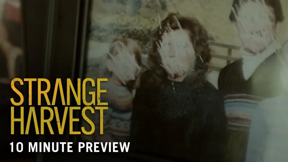 Video for the film Strange Harvest — First 10 Minutes Preview