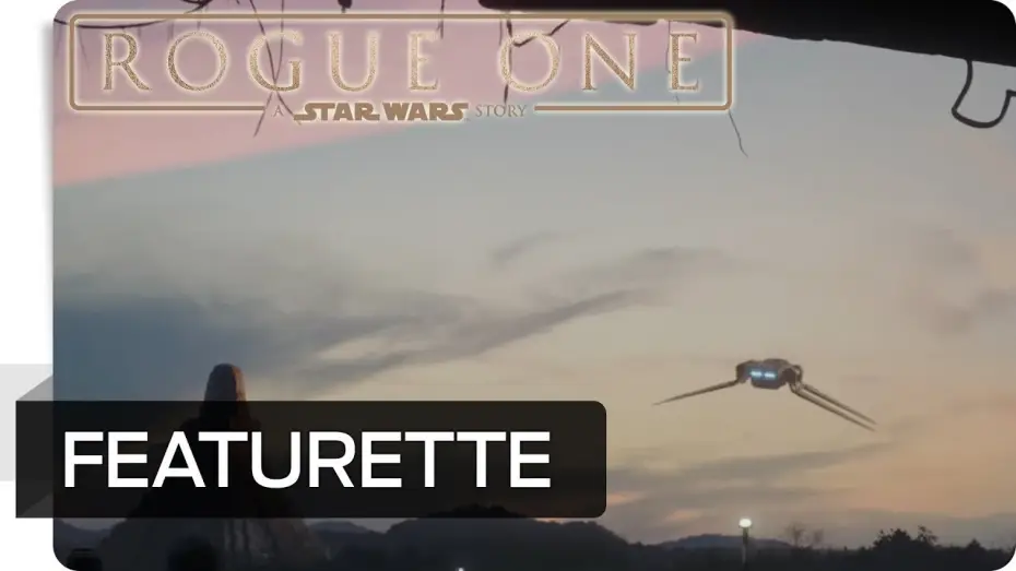 Video for the film Rogue One: A Star Wars Story — Making-of: Versteckte Zusammenhänge #1