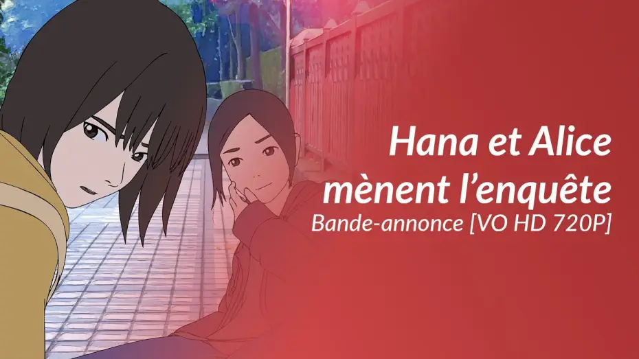 Video for the film The Case of Hana & Alice — Hana et Alice mènent l'enquête - Bande-annonce [VO HD 720P]