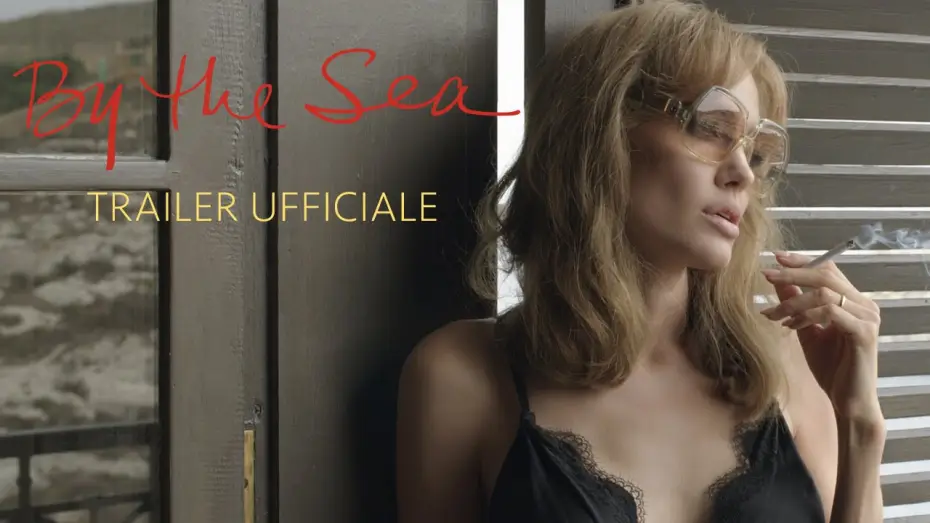 Video for the film By the Sea — BY THE SEA di Angelina Jolie Pitt con Brad Pitt - Trailer italiano ufficiale