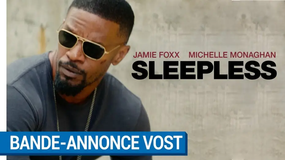 Video for the film Sleepless — SLEEPLESS - Bande - annonce (VOST) [actuellement au cinéma]