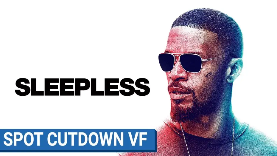 Video for the film Sleepless — SLEEPLESS -  Spot Cutdown (VF) [actuellement au cinéma]