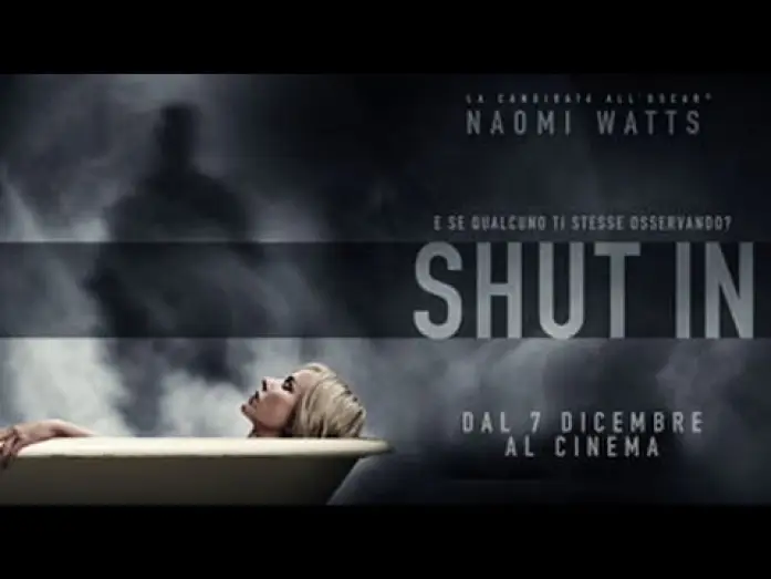 Video for the film Shut In — SHUT IN  - DAL 7 DICEMBRE AL CINEMA!!! (Trailer Ufficiale Italiano)