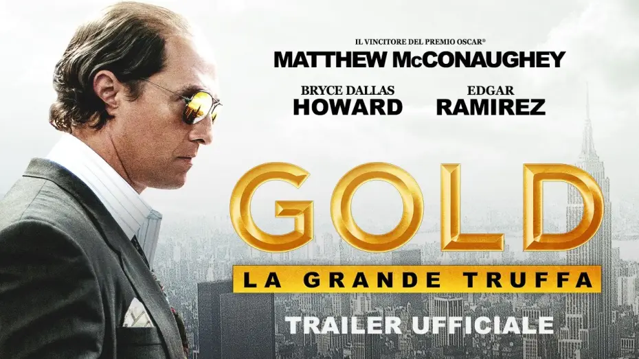 Video for the film Gold — Gold - La grande truffa (Matthew McConaughey, Edgar Ramirez) - Trailer italiano ufficiale [HD]