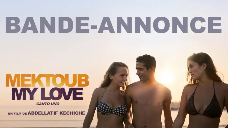 Video for the film Mektoub, My Love: Canto Uno — Mektoub My Love : Canto Uno - Bande Annonce VF