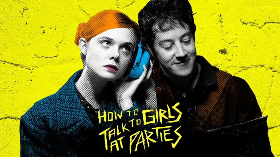 Video for the film How to Talk to Girls at Parties — HOW TO TALK TO GIRLS AT PARTIES - Bande Annonce VOST