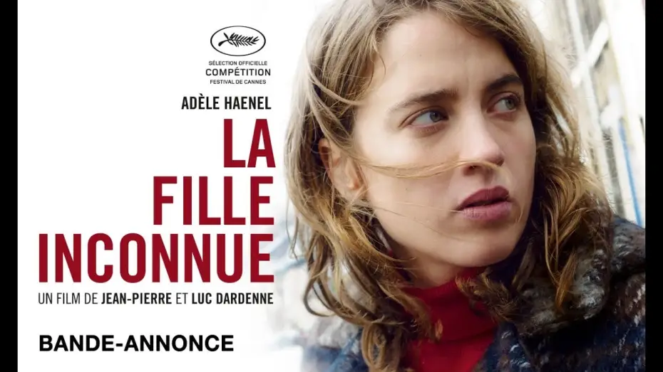 Video for the film The Unknown Girl — LA FILLE INCONNUE de Jean-Pierre et Luc Dardenne - Bande-annonce