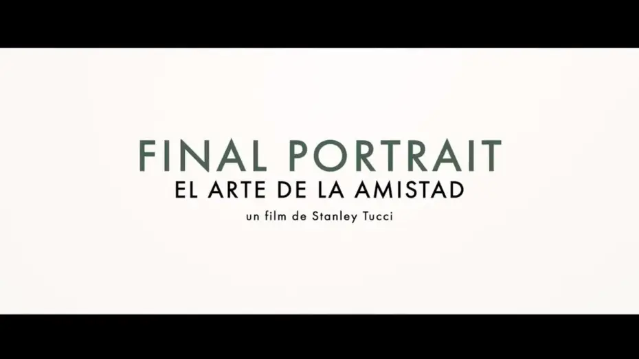 Video for the film Final Portrait — FINAL PORTRAIT, EL ARTE DE LA AMISTAD - Tráiler Español
