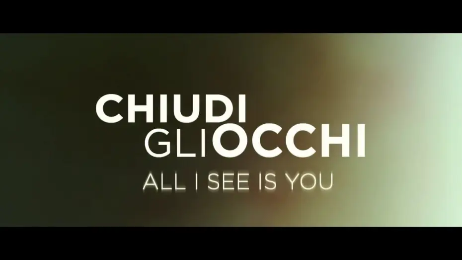 Video for the film All I See Is You — Chiudi gli occhi - All I See Is You (Blake Lively) - Trailer italiano ufficiale [HD]