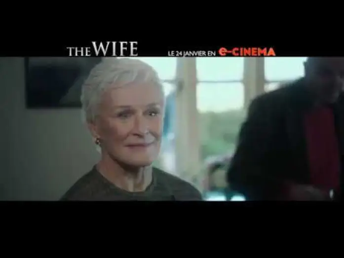 Video for the film The Wife — THE WIFE - Bande Annonce VOST