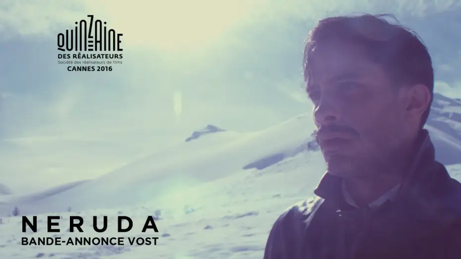 Video for the film Neruda — NERUDA - Bande Annonce VOST