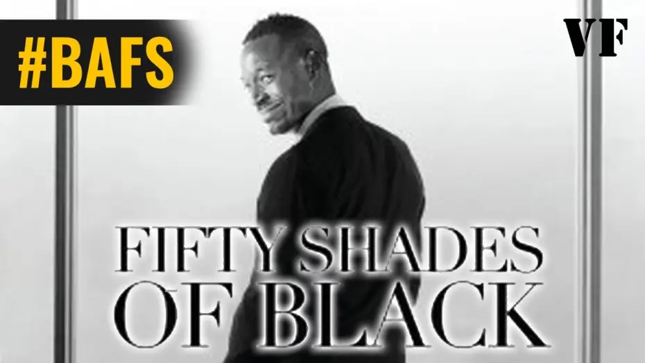 Video for the film Fifty Shades of Black — Cinquante Nuances De Black - Bande Annonce VF - 2017