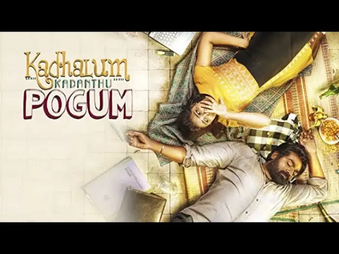 Video for the film Kadhalum Kadanthu Pogum — Kadhalum Kadanthu Pogum - Full Movie