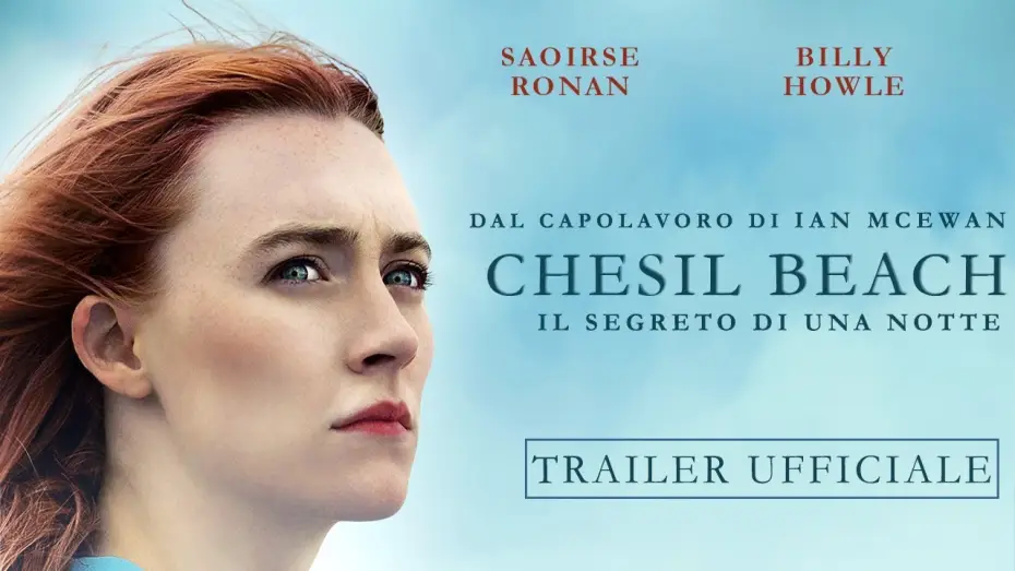 Video for the film On Chesil Beach — CHESIL BEACH - Il segreto di una notte | Trailer Italiano Ufficiale