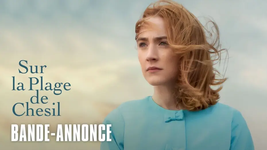 Video for the film On Chesil Beach — Sur la plage de Chesil - Bande Annonce VOST