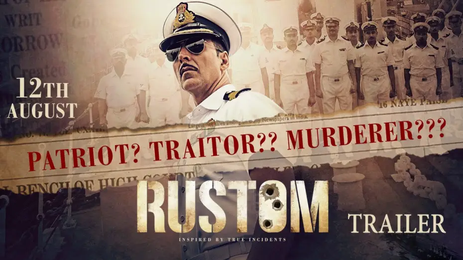Video for the film Rustom — Rustom - Official Trailer | Akshay Kumar, Ileana D'Cruz, Esha Gupta & Arjan Bajwa | Hindi Movie