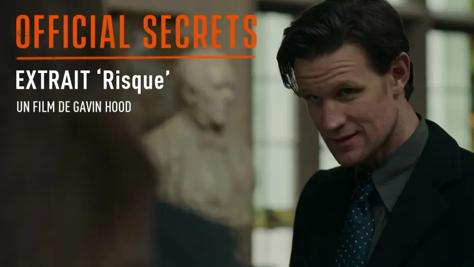 Video for the film Official Secrets — OFFICIAL SECRETS - Extrait : "Risque" [VOST]