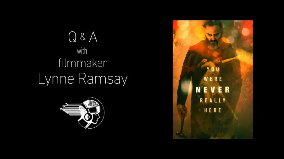 Video for the film You Were Never Really Here — Q&A with Director Lynne Ramsay