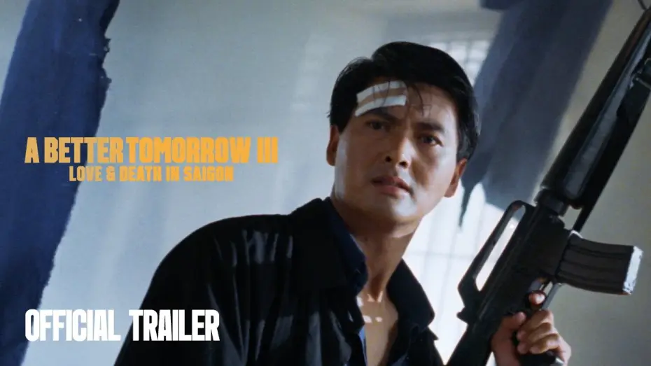 Video for the film A Better Tomorrow III: Love and Death in Saigon — Official Trailer [Subtitled]