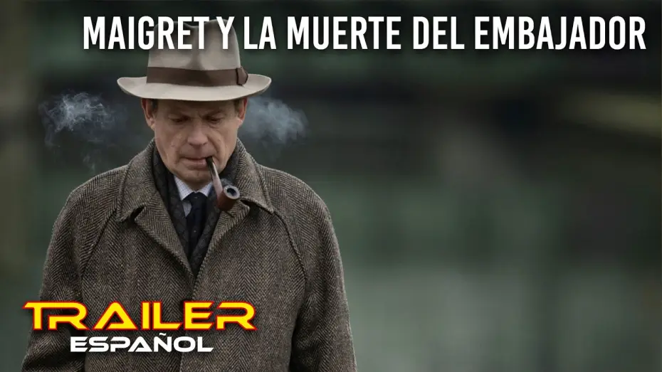 Video for the film Maigret and the Dead Lover — Maigret y la muerte del embajador - Tráiler español