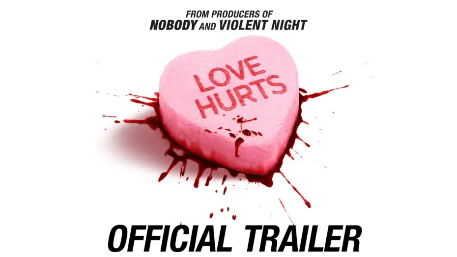 Video for the film Love Hurts — Official Trailer
