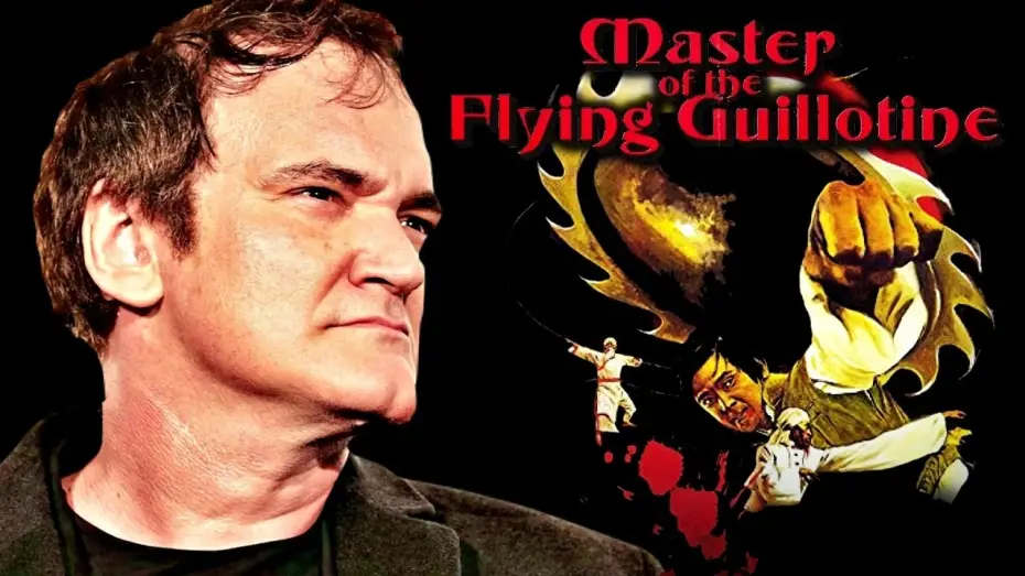 Video for the film Master of the Flying Guillotine — Quentin Tarantino on Master of the Flying Guillotine