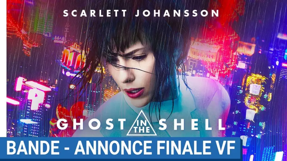 Video for the film Ghost in the Shell — GHOST IN THE SHELL - Bande-Annonce Finale VF [au cinéma le 29 Mars 2017]