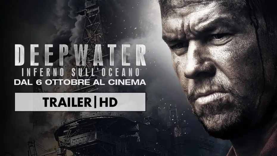 Video for the film Deepwater Horizon — Deepwater - Inferno sull'Oceano | Trailer Ufficiale Italiano