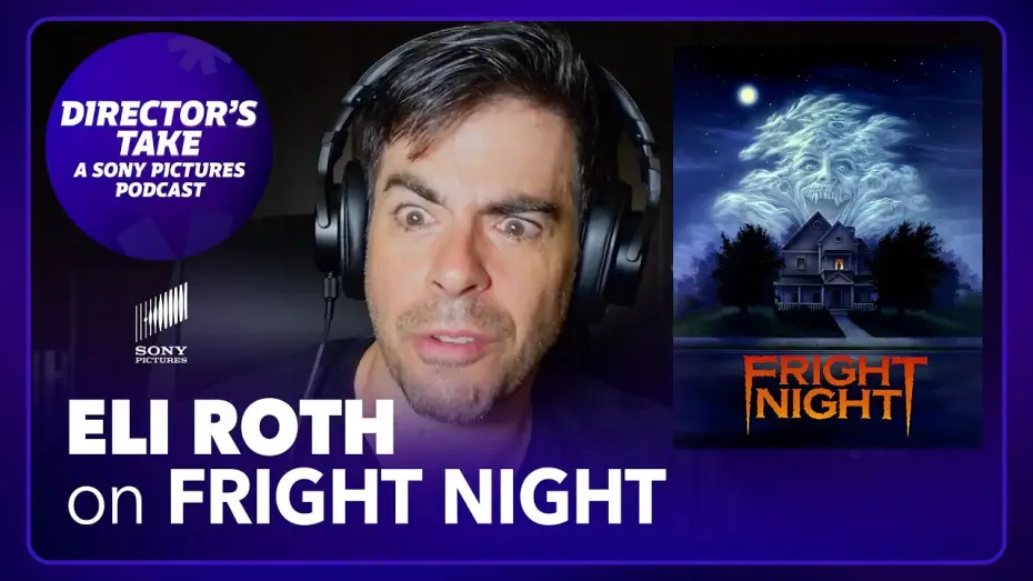 Video for the film Fright Night — Eli Roth on Fright Night | Episode 2 | DIRECTOR’S TAKE: A SONY PICTURES PODCAST