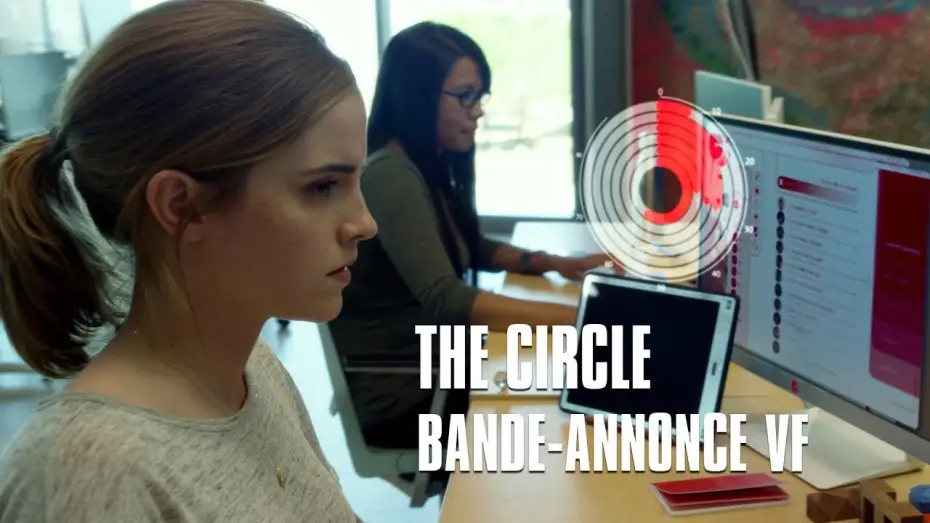 Video for the film The Circle — The Circle - avec Emma Watson - Bande-Annonce VF