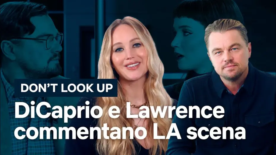 Video for the film Don't Look Up — Leonardo DiCaprio, Jennifer Lawrence e quel "Moriremo tutti!" [Sottotitolato]
