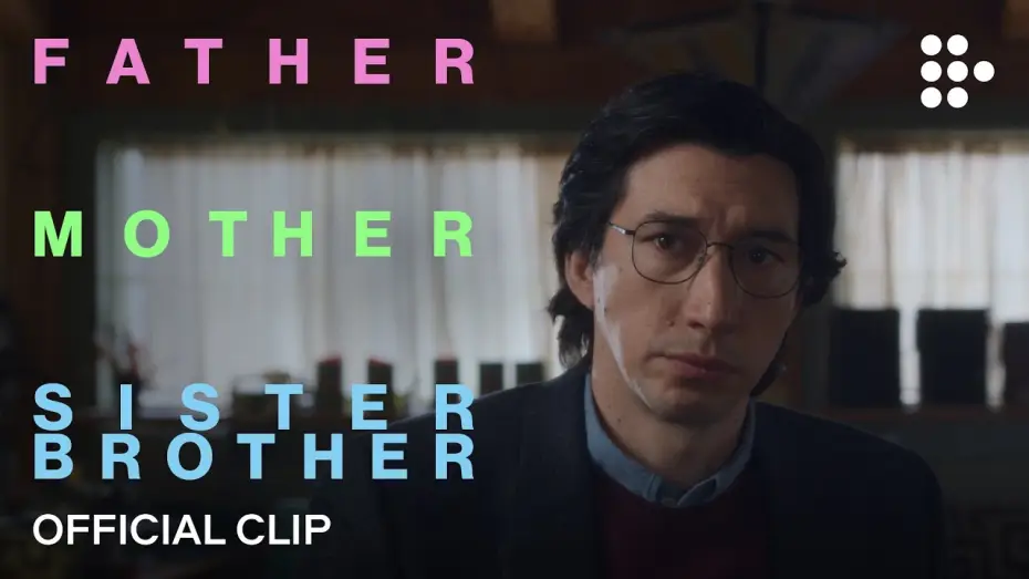 Video for the film Father Mother Sister Brother — Now Streaming