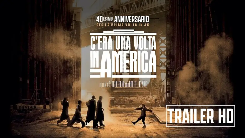 Video for the film Once Upon a Time in America — C'era una volta in America di Sergio Leone in 4K per il 40° anniversario | Evento 28-29-30 ottobre