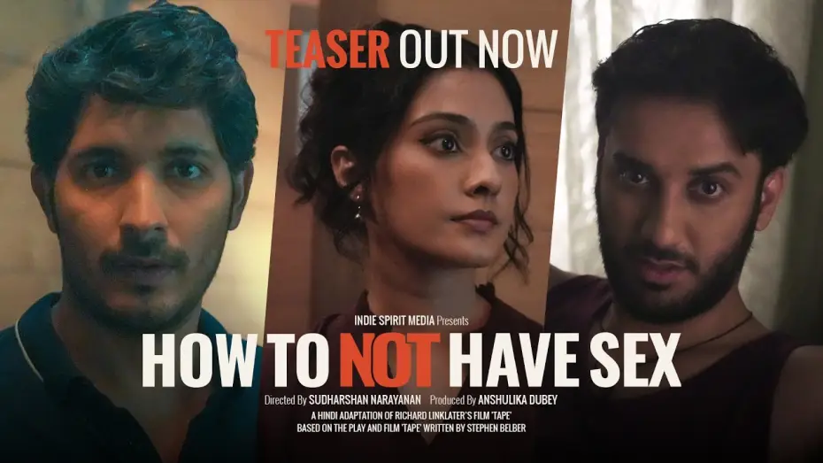 Video for the film How to not have sex — Teaser out | How to not have sex | Sudharshan Narayanan | Anshulika Dubey | Richard Linklater | Tape