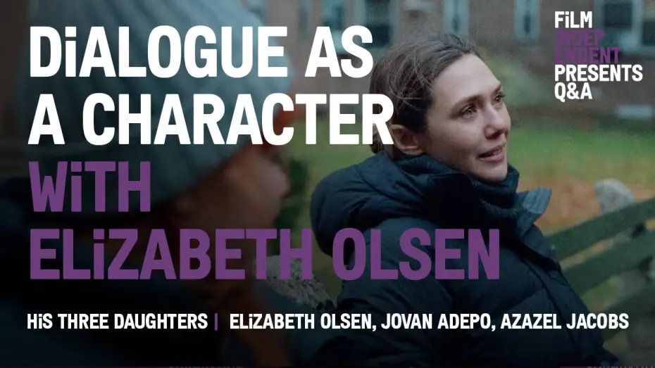 Video for the film His Three Daughters — How Dialogue Became a Character in Elizabeth Olsen’s ‘His Three Daughters'