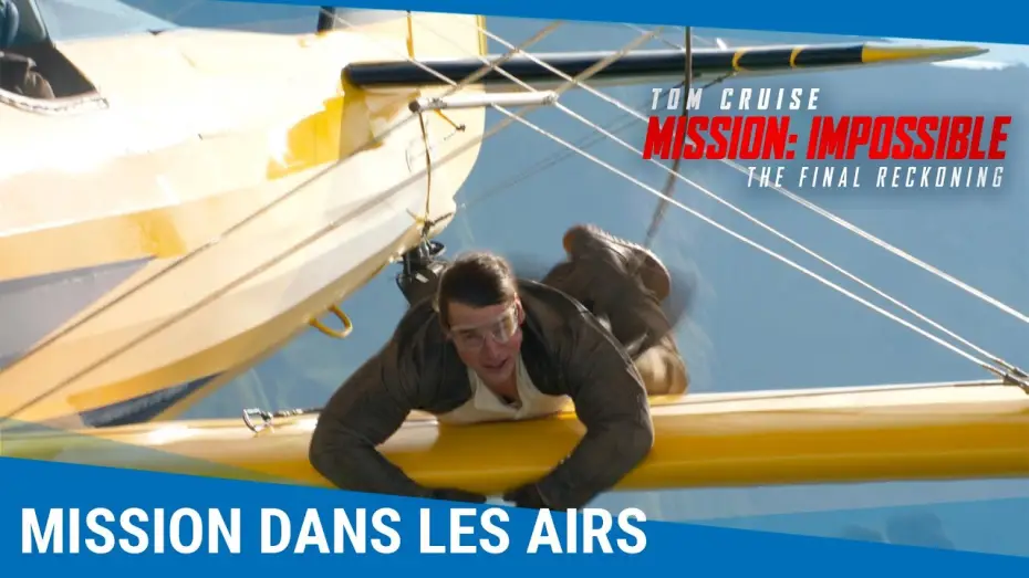 Video for the film Mission: Impossible 8 — Mission: Impossible - The Final Reckoning - Mission dans les airs