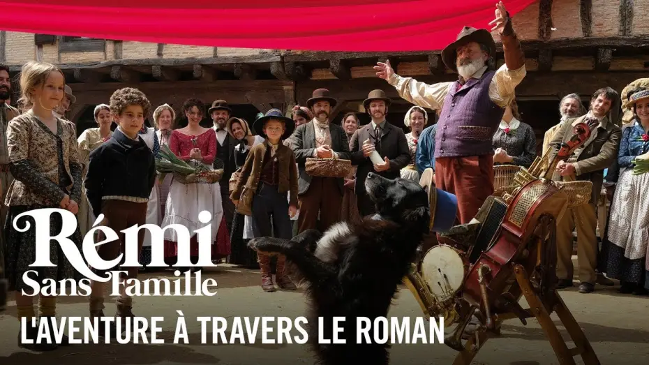 Video for the film Remi, Nobody's Boy — L'aventure à travers le roman - Rémi sans famille