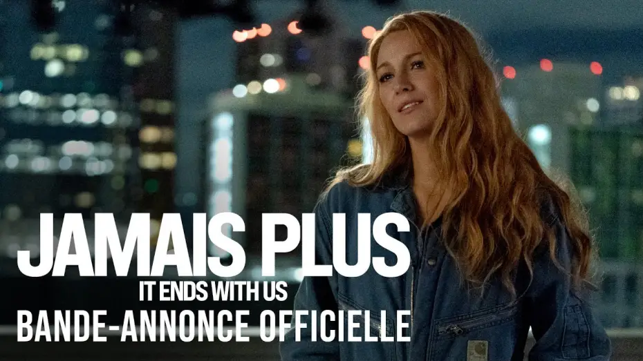 Video for the film It Ends with Us — Jamais Plus - It Ends With Us - Bande-annonce officielle