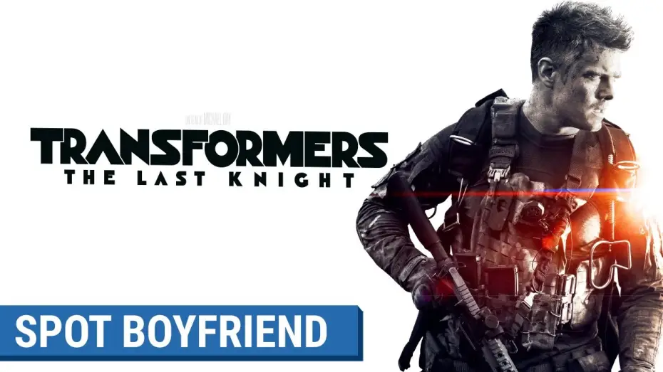 Video for the film Transformers: The Last Knight — TRANSFORMERS : THE LAST KNIGHT - Spot Boyfriend (VF)