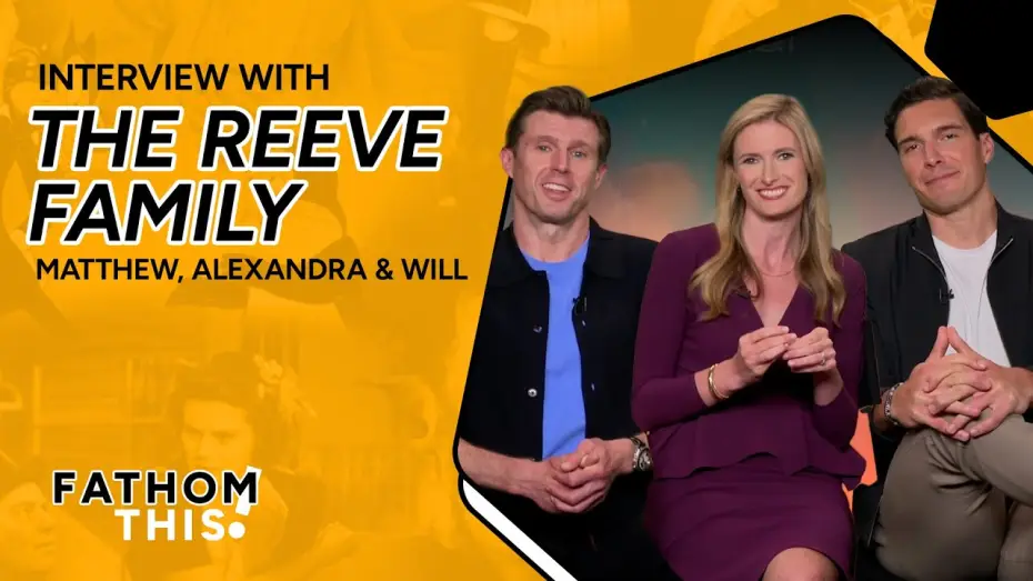 Video for the film Super/Man: The Christopher Reeve Story — Fathom This! | Interview with Will Reeve, Matthew Reeve, and Alexandra Reeve Givens