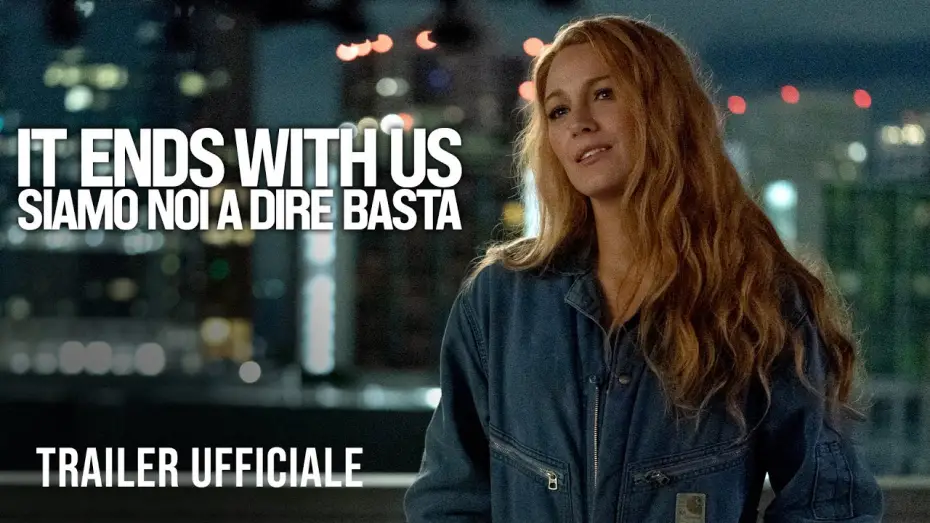 Video for the film It Ends with Us — It Ends With Us - Siamo noi a dire basta - Dal 21 agosto al cinema - Trailer Ufficiale