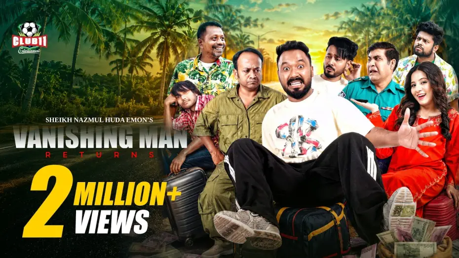 Video for the film Vanishing Man Returns — Eid Natok - Vanishing Man Returns | Polash | Zarbini | Shiblu | Emon | BiggB | New Bangla Natok 2026